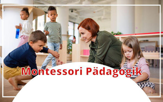 Montessori Pädagogik
